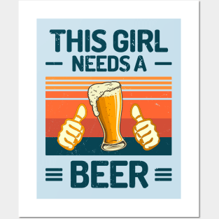 This Girl Needs A Beer Funny Beer Girl Posters and Art